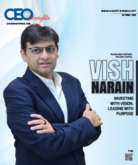 Vish Narain : Investing With Vision, Leading With Purpose